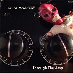 Bruce Madden - Through The Amp (2020)