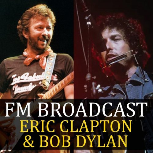FM Broadcast Eric Clapton & Bob Dylan (2020)