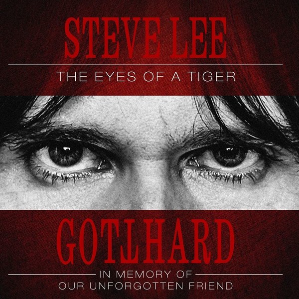 Gotthard - Steve Lee - The Eyes of a Tiger- In Memory of Our Unforgotten Friend! (2020)