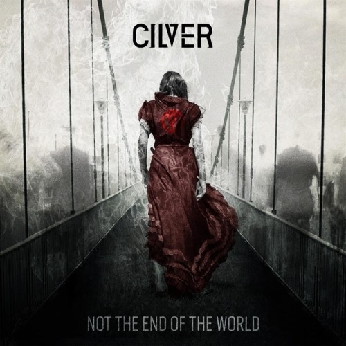 Cilver – Not The End Of The World (2016)