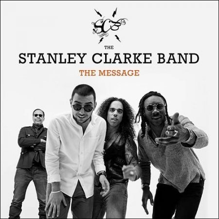 The Stanley Clarke Band - The Message (2018)